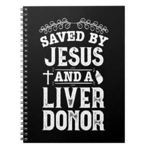 Liver Transplant Jesus Organ Donor Surgery Recover Notebook