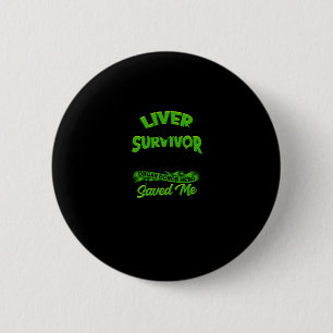 Liver Transplant Survivor Forever grateful to the 6 Cm Round Badge