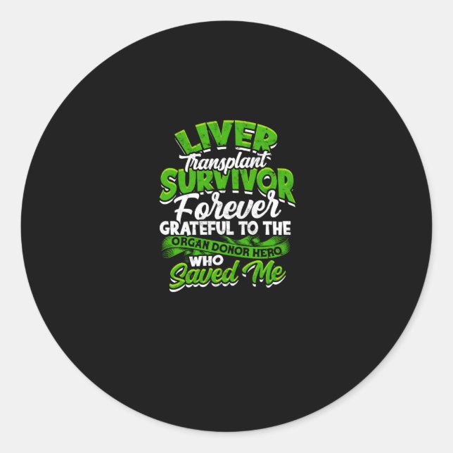 Liver Transplant Survivor Forever grateful to the Classic Round Sticker (Front)