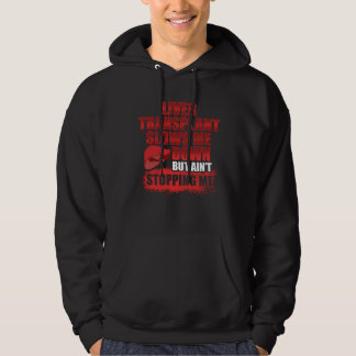 Liver Transplant Survivor Slows Organ Warrior Hoodie