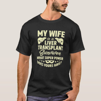 Liver Transplant Survivor Wife Organ Warrior T-Shirt
