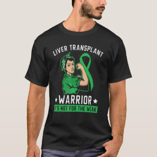 Liver Transplant Warrior Organ Recipient Organ Don T-Shirt