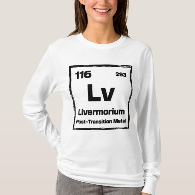 Livermorium (Lv) - Periodic Table of The Elements T-Shirt (Front)