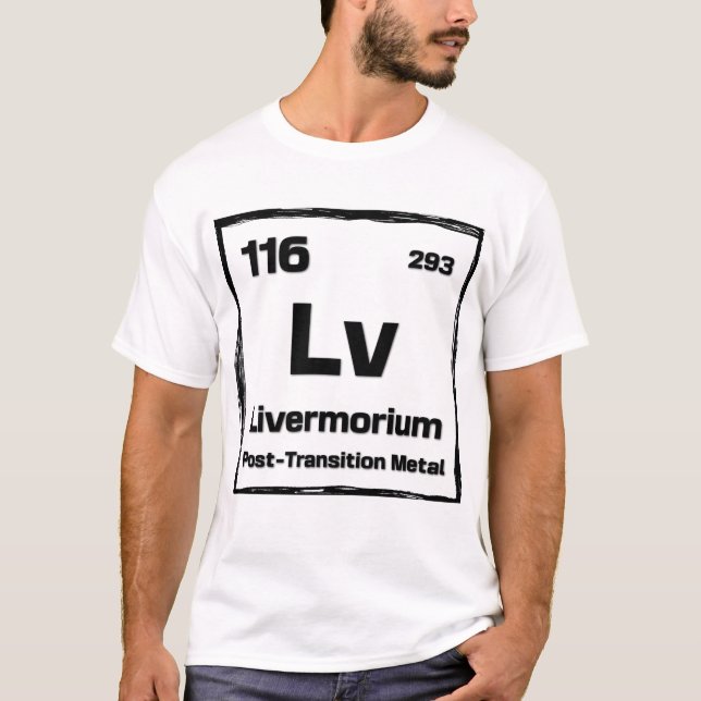 Livermorium (Lv) - Periodic Table of The Elements T-Shirt (Front)
