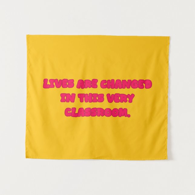 Lives Changed In This Very Classroom Educator Tapestry (Front (Horizontal))