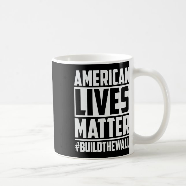 Lives Problem #buildthewall Trump Usa 2020 Design  Coffee Mug (Right)