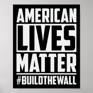 Lives Problem #buildthewall Trump Usa 2020 Design  Poster