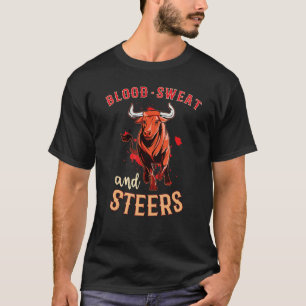 Livestock Show Farmer Cattle Cow Blood Sweat And S T-Shirt