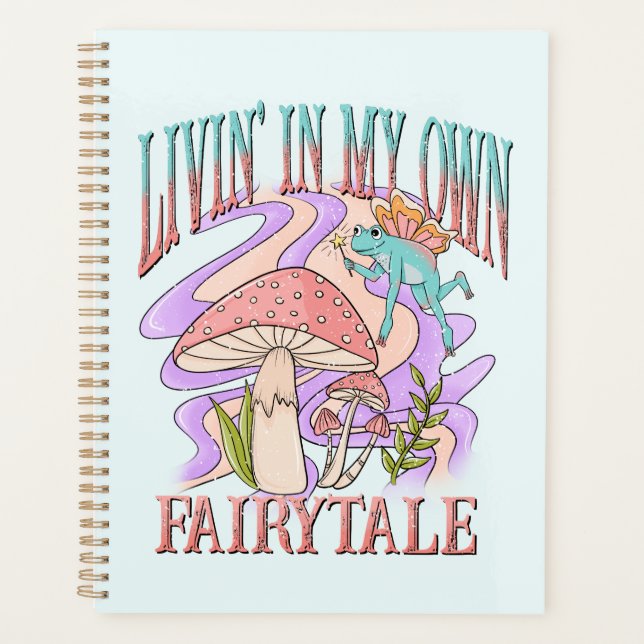 Livin' In My Own Fairytale Planner (Front)