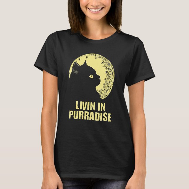 Livin in Purradise Cat   Hobby Kitten Pastime Cat  T-Shirt (Front)