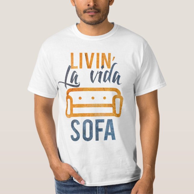 Livin' la vida sofa T-Shirt (Front)