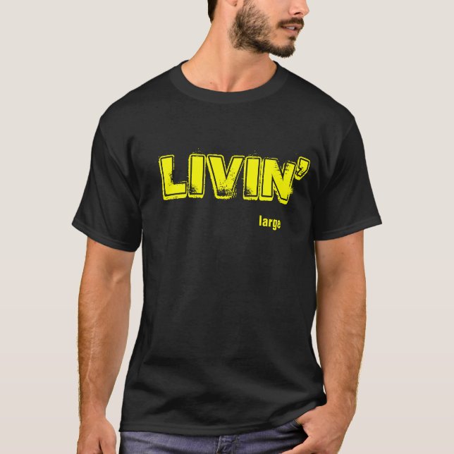 LIVIN' large T-Shirt (Front)
