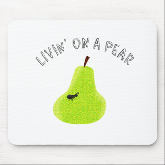 Livin On A Pear Mouse Pad