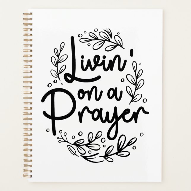 Livin' On a Prayer Inspiring Christian Quote  Planner (Front)