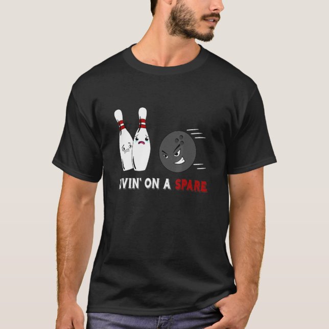 Livin' On A Spare Bowler Strike Bowling Ball T-Shirt (Front)
