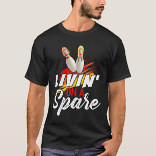 Livin On A Spare Bowling Shirt Funny Bowler Bowlin