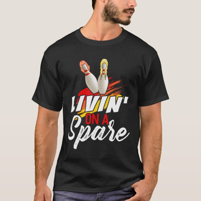 Livin On A Spare Bowling Shirt Funny Bowler Bowlin (Front)