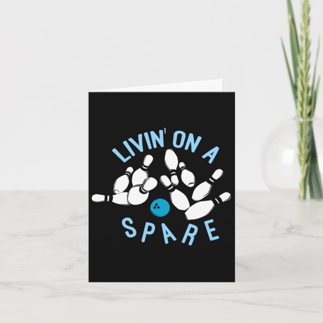 Livin On A Spare - Funny Bowler And Bowling  Card (Front)