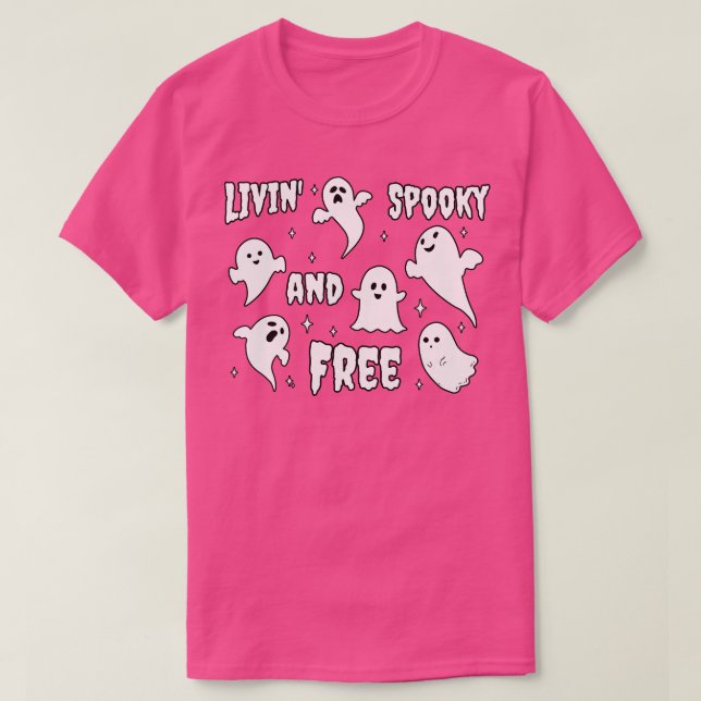 Livin spooky and free Ghosts T-Shirt (Design Front)