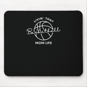 Livin That Basketball Mum Life Mouse Pad
