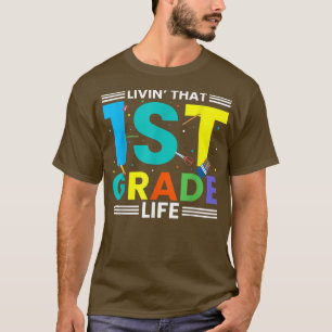 Livin' That First Grade Life, Child 1st Grade Back T-Shirt