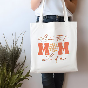 Livin That Mom Life Tote Bag