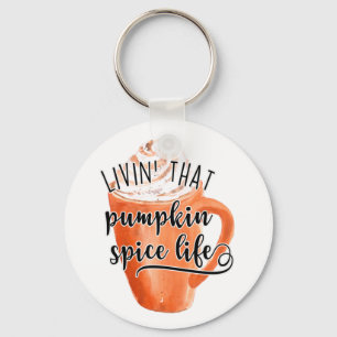 Livin' That Pumpkin Spice Life Key Ring