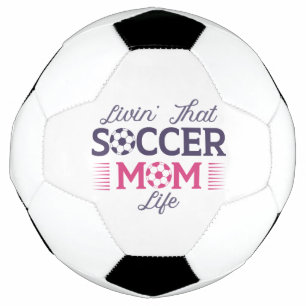 Livin’ That Soccer Mum Life Soccer Ball
