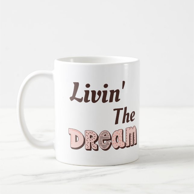 Livin' the Dream Coffee Mug (Left)
