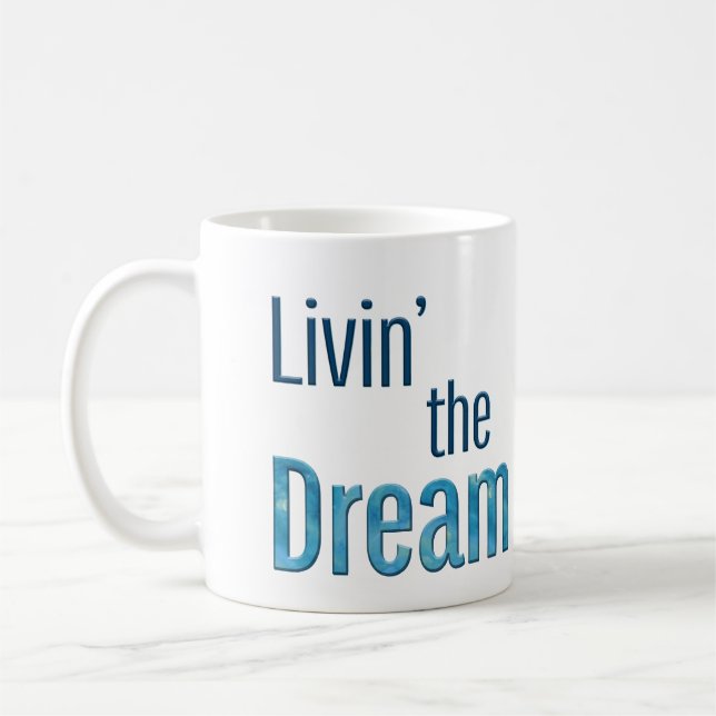 Livin' the Dream Coffee Mug (Left)