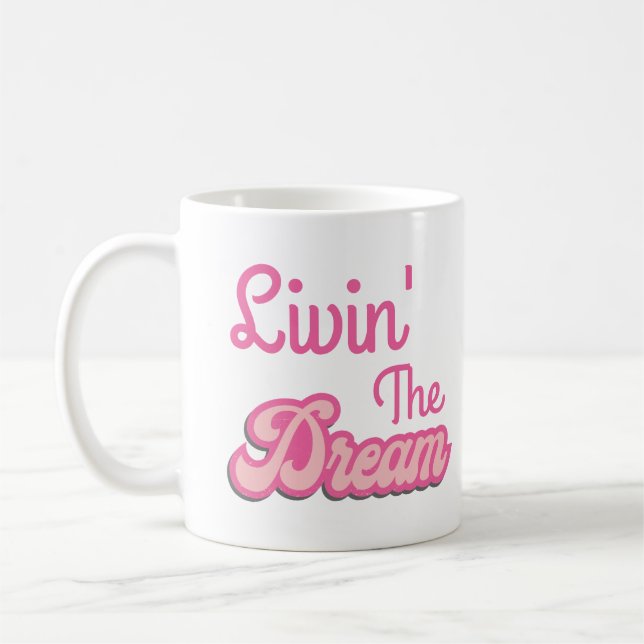 Livin' the Dream Coffee Mug (Left)
