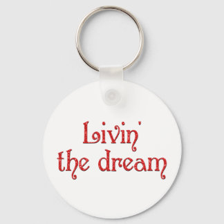 Livin' the Dream Key Ring