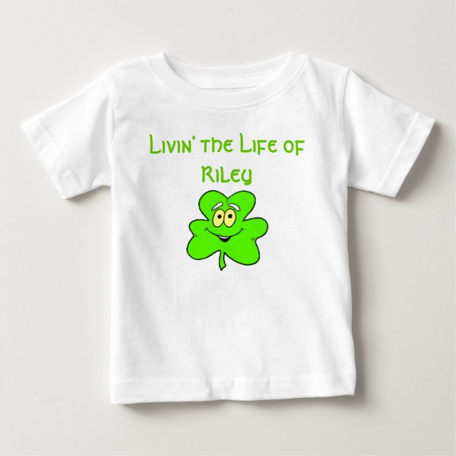 Livin' the Life of Riley Baby T-Shirt (Front)