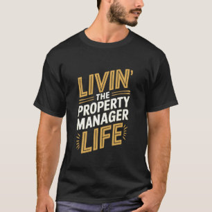 Livin The Property Manager Life, Landlord Rental M T-Shirt