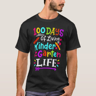 Living 100 Days Of School Kindergarten Life Teache T-Shirt
