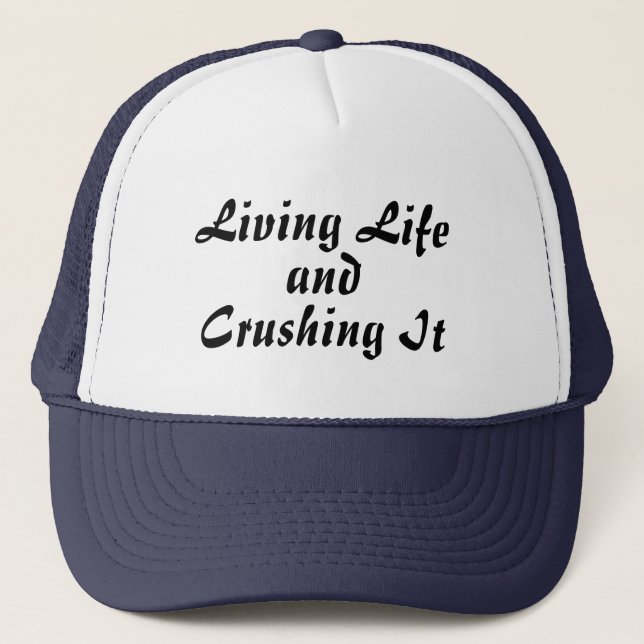 Living and Crushing Life Hat (Front)