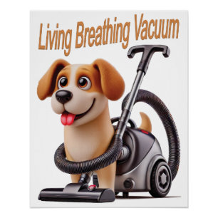 Living Breathing Vacuum Dog Poster