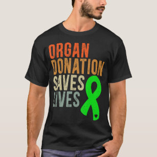 Living Donor Organ Donation Awareness Save A Life  T-Shirt