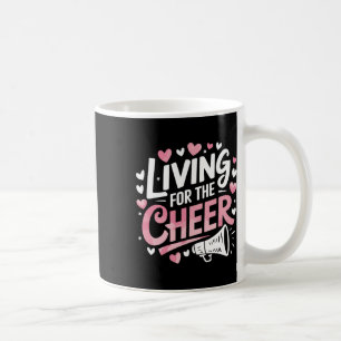 Living For The Cheer, Cheering Cheerleader Cheerle Coffee Mug