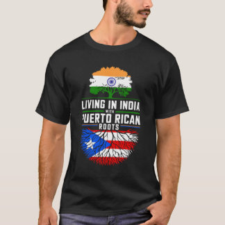 Living in India with Puerto Rican Roots T-Shirt