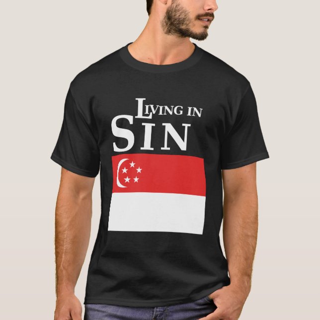 Living in SIN - Singapore edition T-Shirt (Front)