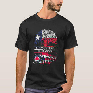 Living In Texas With Ohio Roots Ancestry State T-Shirt