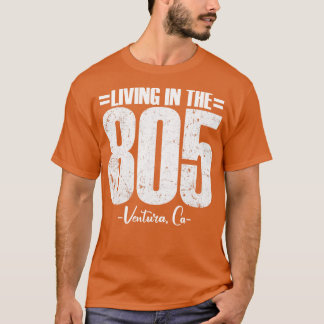 Living in The 805 Ventura California area code vin T-Shirt