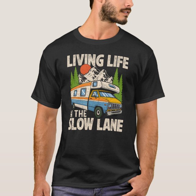 Living In The Slow Lane Motorhome T-Shirt (Front)