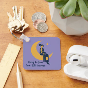 Living In Your Own Little Universe Moon Key Chain