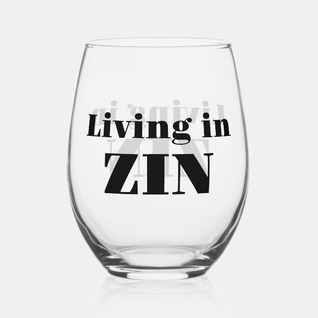 Living in Zin Wine Glass (Front)