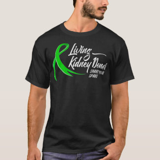 Living Kidney Donor Share Your Spare  Transplant D T-Shirt