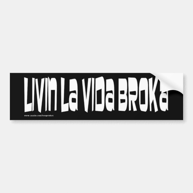 Living La Vida Broka Bumper Sticker (Front)