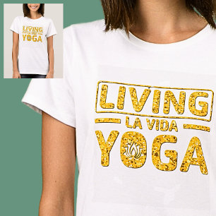 Living La Vida Yoga Gold on White                  T-Shirt