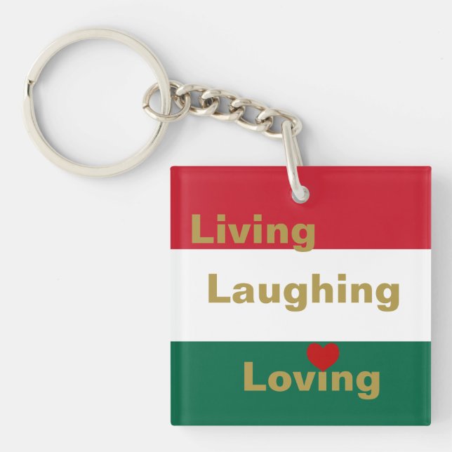 Living, Laughing, Loving  Key Ring (Front)